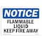 Signmission Safety Sign, OSHA Notice, 7" Height, 10" Width, Flammable Liquid Keep Fire Away Sign, Landscape OS-NS-D-710-L-12765 - alternate 1